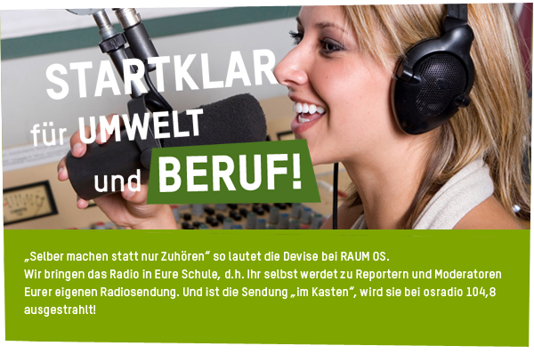 „Selber machen statt nur Zuhören“ so lautet die Devise bei RAUM OS.  Wir bringen das Radio in Eure Schule, d.h. Ihr selbst werdet zu Reportern und Moderatoren  Eurer eigenen Radiosendung. Und ist die Sendung „im Kasten“, wird sie bei osradio 104,8  ausgestrahlt!